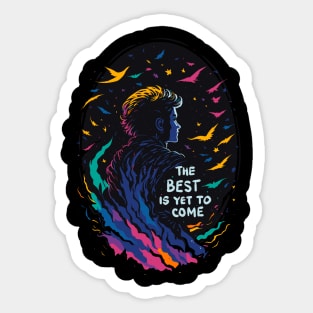 The best is yet to come Sticker